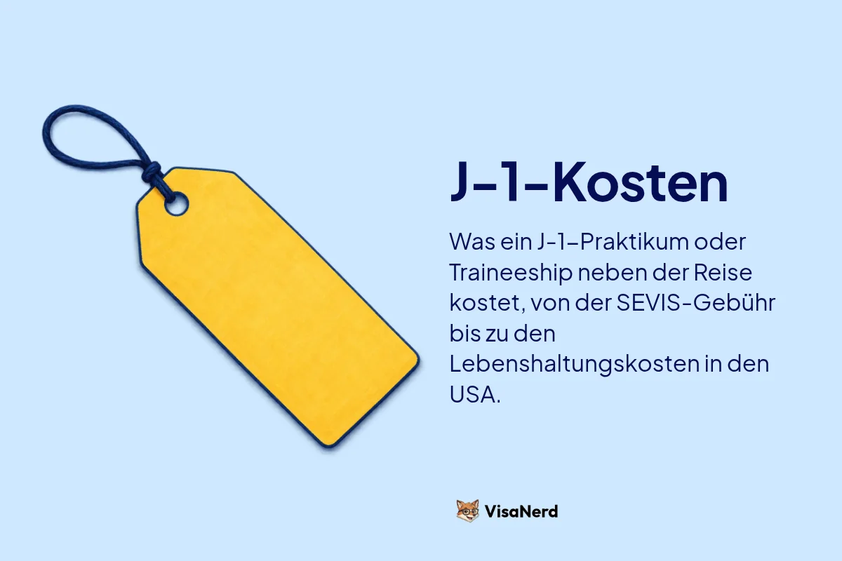 J-1 Kosten: Was ein J-1 Praktikum oder Traineeship neben der Reise kostet, von der SEVIS-Gebühr bis zu den Lebenshaltungskosten in den USA.