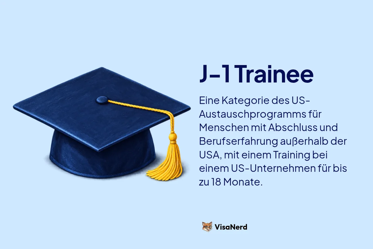 J-1 Trainee: Eine Kategorie des US-Austauschprogramms für Menschen mit Abschluss und Berufserfahrung außerhalb der USA, mit einem Training bei einem US-Unternehmen für bis zu 18 Monate.
