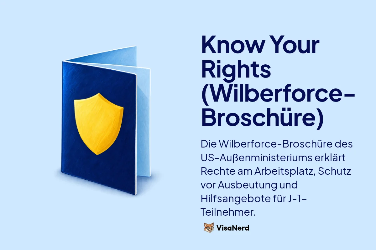 Know Your Rights (Wilberforce-Broschüre): Die Wilberforce-Broschüre des US-Außenministeriums erklärt Rechte am Arbeitsplatz, Schutz vor Ausbeutung und Hilfsangebote für J-1 Teilnehmer.