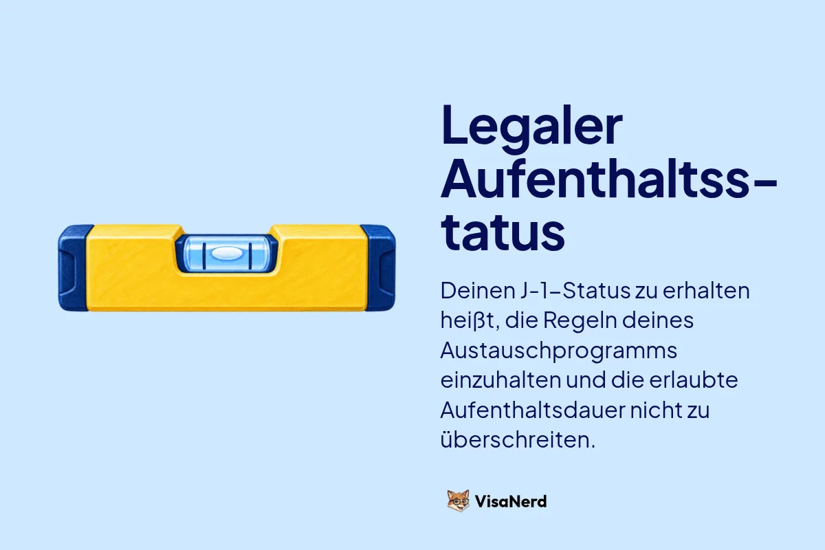 Legaler Aufenthaltsstatus: Deinen J-1 Status zu erhalten heißt, die Regeln deines Austauschprogramms einzuhalten und die erlaubte Aufenthaltsdauer nicht zu überschreiten.