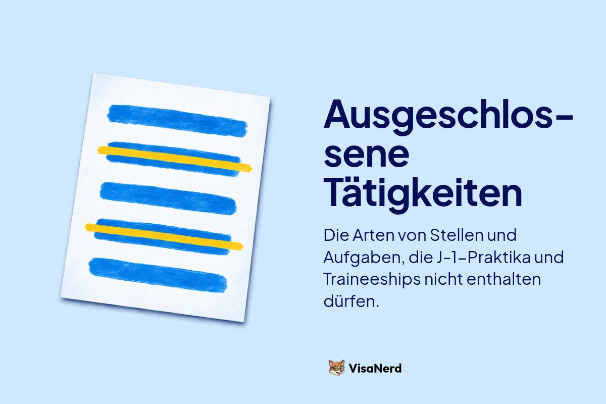 Ausgeschlossene Tätigkeiten: Die Arten von Stellen und Aufgaben, die J-1 Praktika und Traineeships nicht enthalten dürfen.