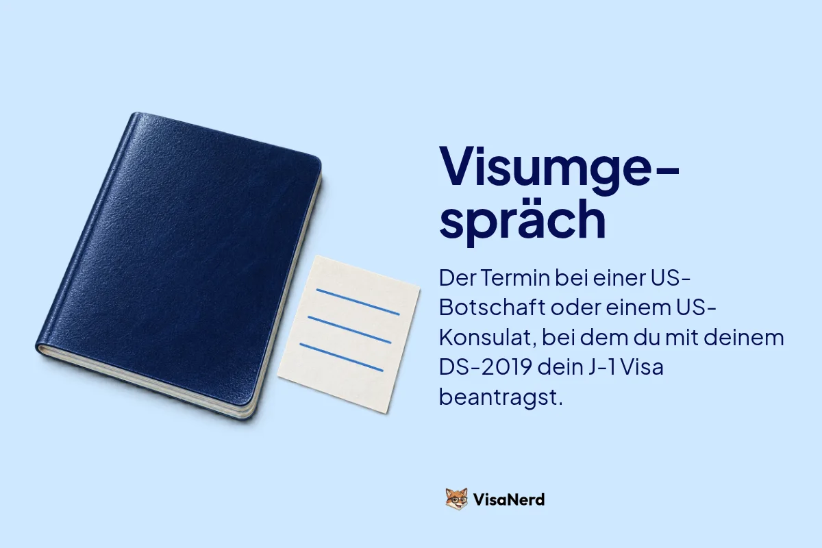 Visumgespräch: Der Termin bei einer US-Botschaft oder einem US-Konsulat, bei dem du mit deinem DS-2019 dein J-1 Visa beantragst.