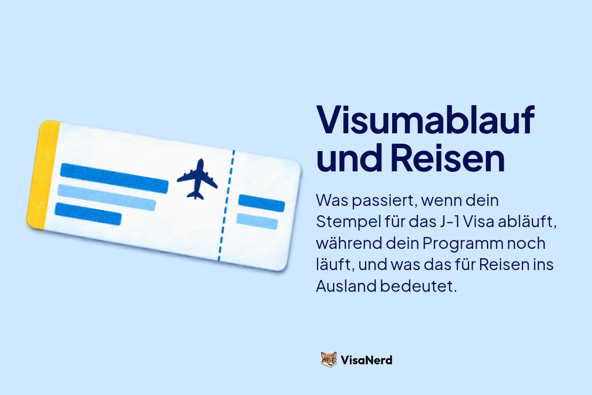 Visumablauf und Reisen: Was passiert, wenn dein Stempel für das J-1 Visa abläuft, während dein Programm noch läuft, und was das für Reisen ins Ausland bedeutet.