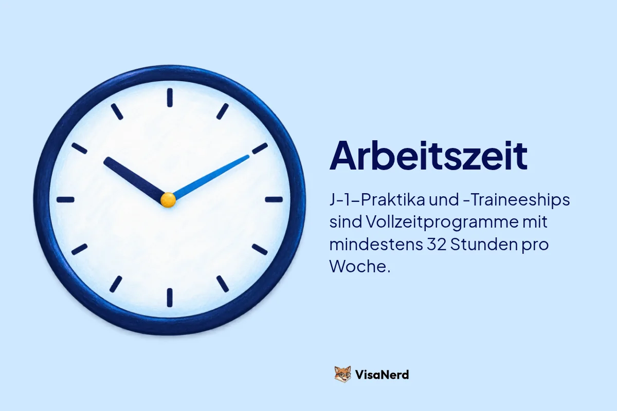 Arbeitszeit: J-1 Praktika und Traineeships sind Vollzeitprogramme mit mindestens 32 Stunden pro Woche.